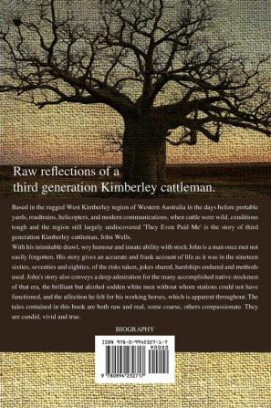 They Even Paid Me: Raw reflections of a third generation Kimberley cattleman.