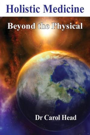 Holistic Medicine: Beyond the Physical