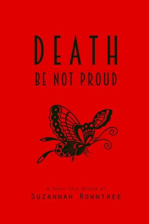 Death Be Not Proud: A Fairy Tale Retold