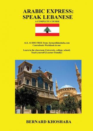 Arabic Express: Speak Lebanese. A Complete Course. All Audio Free from bernardkhoshaba.com