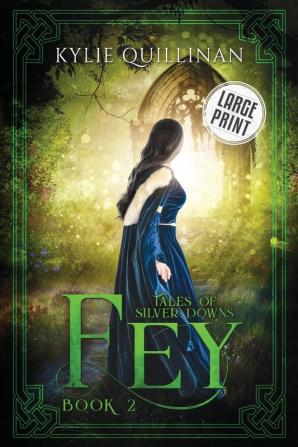 Fey (Large Print Version): 2 (Tales of Silver Downs)