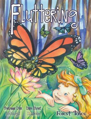 Fluttering: a tale about embracing change: 1 (Forest Tales)