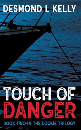 Touch of Danger: Book two in the Lockie Trilogy.