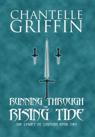 Running through the Rising Tide: The Legacy of Zyanthia - Book Two: 2