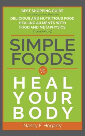 Simple Foods: To Heal Your Body