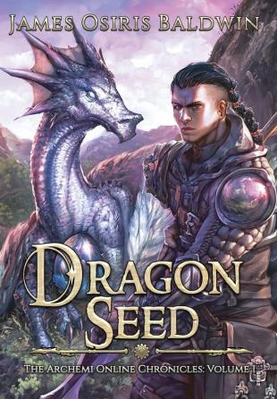 Dragon Seed: A LitRPG Dragonrider Adventure: 1 (Archemi Online Chronicles)