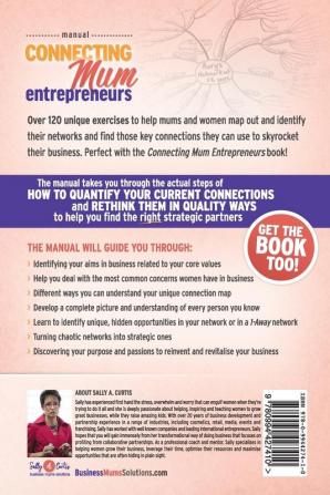 Connecting Mum Entrepreneurs Manual: It's not How it's Who!