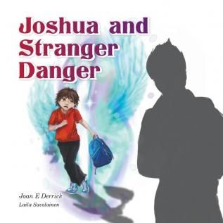 Joshua and Stranger Danger: 1 (The Spiritual Heritage for Children Series)