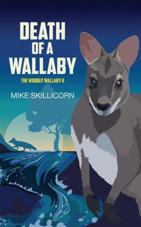 Death Of A Wallaby: The Wobbly Wallaby II: 2