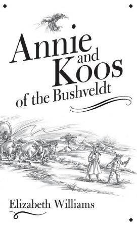 Annie and Koos of the Bushveldt