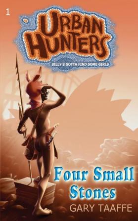 Four Small Stones: Billy's Gotta Find Some Girls: 1 (Urban Hunters)