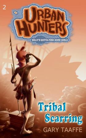 Tribal Scarring: Billy's Gotta Find Some Girls: 2 (Urban Hunters)