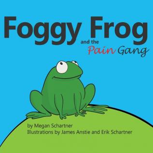 Foggy Frog and the Pain Gang