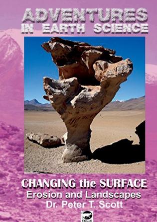 Changing the Surface: Erosion and Landscapes: 3 (Adventures in Earth Science)