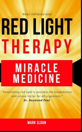 Red Light Therapy: Miracle Medicine