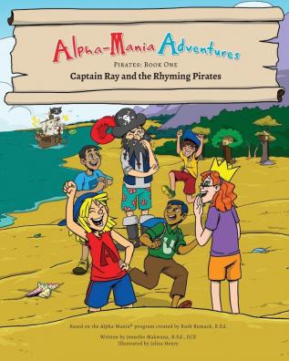 Alpha-Mania Adventures: Captain Ray and the Rhyming Pirates: A Rhyming Book: 1