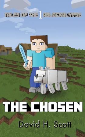 The Chosen: Tales of the Ablockalypse Book 1