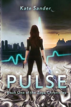 Pulse: Book One of the Zoya Chronicles: 1