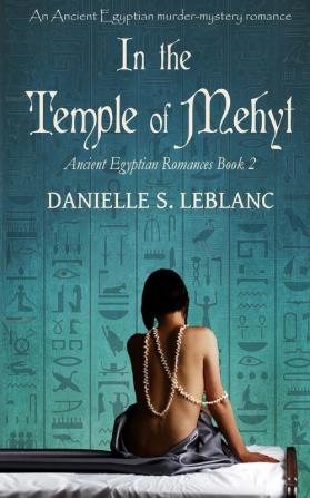 In the Temple of Mehyt: 2 (Ancient Egyptian Romances)