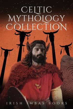 Celtic Mythology Collection 3 (The Celtic Mythology Collection)