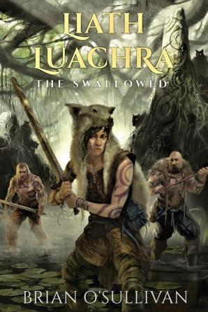 Liath Luachra: The Swallowed: 2 (The Irish Woman Warrior)