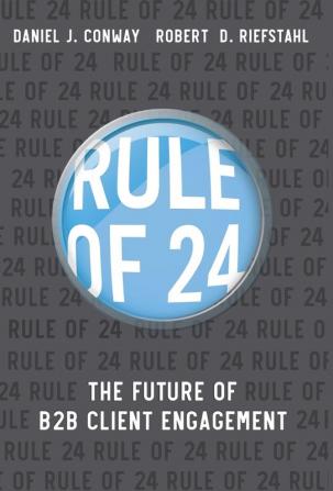 Rule of 24: The Future of B2B Client Engagement