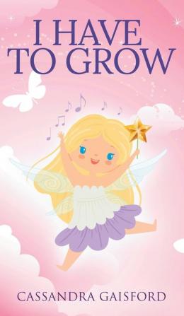 I Have to Grow: 2 (Transformational Super Kids)