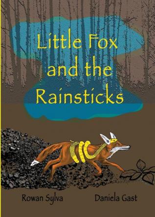 Little Fox and the Rainsticks: 01 (Adventures of Little Fox)