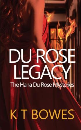 Du Rose Legacy: 4 (Hana Du Rose Mysteries)