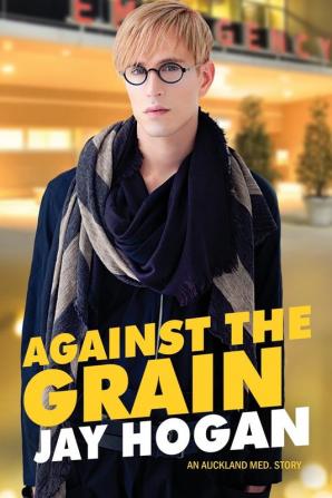 Against The Grain: An Auckland Med. Story: 4