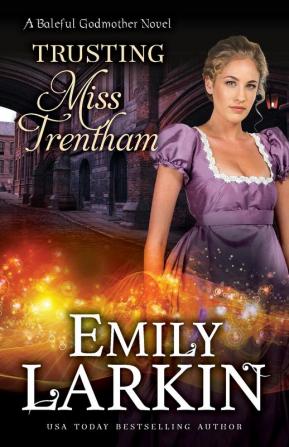 Trusting Miss Trentham: 3 (Baleful Godmother)