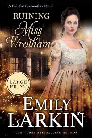 Ruining Miss Wrotham: 5 (Baleful Godmother)