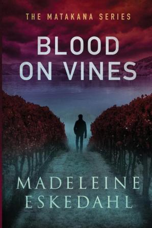 Blood On VInes: 1 (The Matakana Series)