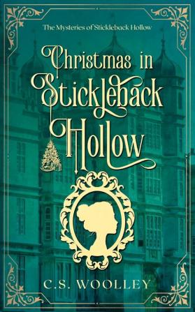 Christmas in Stickleback Hollow: A British Victorian Cozy Mystery: 10 (Mysteries of Stickleback Hollow)