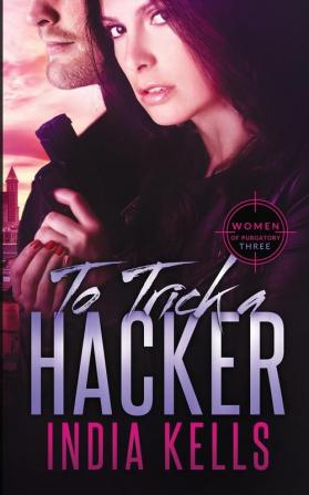 To Trick a Hacker: 3 (Women of Purgatory)