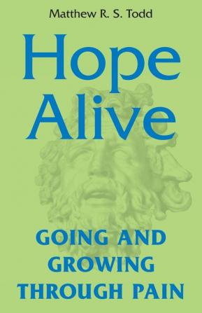 Hope Alive: Going and Growing through Pain