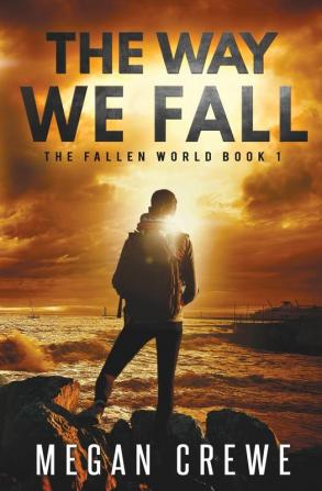 The Way We Fall: 1 (Fallen World)