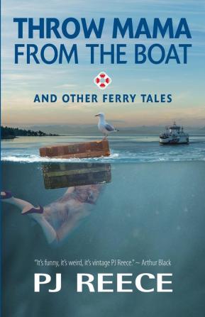 Throw Mama from the Boat and other Ferry Tales