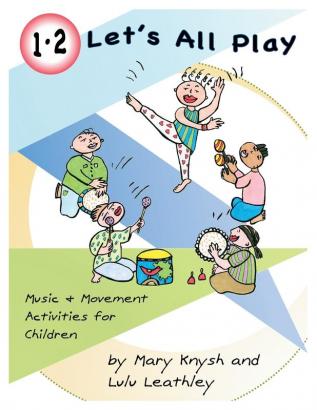 1 2 Let's All Play: Music and Movement Activities for Children