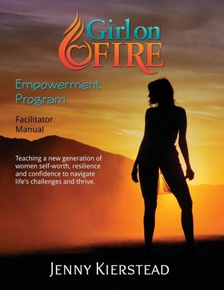 Girl On Fire Empowerment Program Facilitator Manual