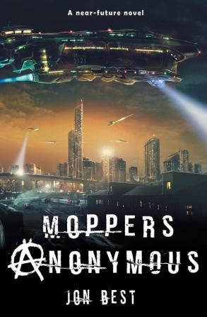 Moppers Anonymous: A near future novel