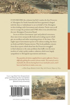 Voices from the Past: Extracts from the Annual Reports of the South Australian Chief Protectors of Aborigines 1837 onwards