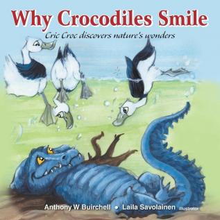 Why Why Crocodiles Smile: Cric Croc Discovers Nature's Wonders: 3