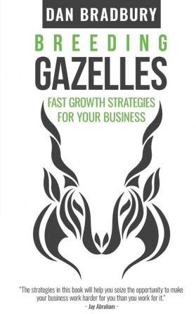 Breeding Gazelles: Fast Growth Strategies for Your Business