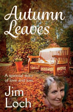 Autumn Leaves: A Spiritual Story of Love and Loss