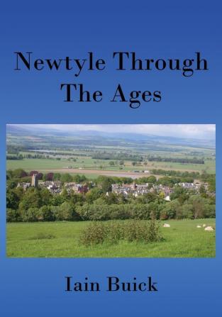 Newtyle Through the Ages: Colour Edition