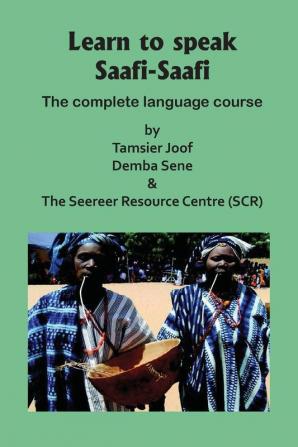 Learn to speak Saafi-Saafi: The complete language course: 1 (Learn a Seereer Language)