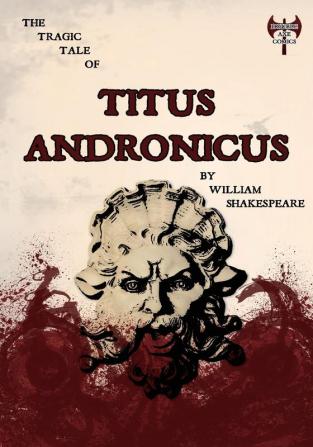 The Tragic Tale of Titus Andronicus