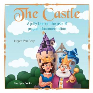 The Castle: A jolly tale on the use of project documentation