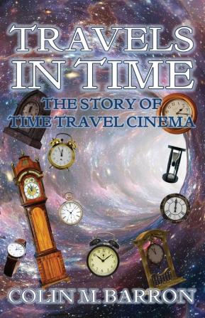 Travels in Time: The Story of Time Travel Cinema